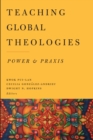Image for Teaching global theologies: power and praxis