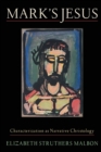 Image for Mark&#39;s Jesus  : characterization as narrative Christology