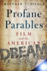 Image for Profane parables  : film and the American dream