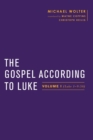 Image for The Gospel according to LukeVolume I,: (Luke 1-9:50)