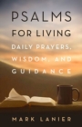 Image for Psalms for Living : Daily Prayers, Wisdom, and Guidance