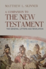 Image for A Companion to the New Testament : The General Letters and Revelation
