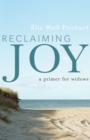 Image for Reclaiming Joy : A Primer for Widows