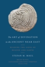 Image for The Art of Divination in the Ancient Near East : Reading the Signs of Heaven and Earth