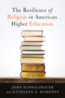 Image for The resilience of religion in American higher education