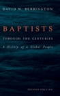 Image for Baptists through the centuries  : a history of a global people