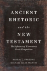 Image for Ancient Rhetoric and the New Testament : The Influence of Elementary Greek Composition
