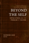 Image for Beyond the Self : Virtue Ethics and the Problem of Culture