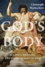 Image for God&#39;s Body : Jewish, Christian, and Pagan Images of God