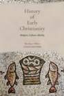 Image for History of Early Christianity : Religion, Culture, Identity
