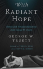 Image for With Radiant Hope: Timely and Timeless Reflections from George W. Truett