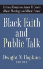Image for Black faith and public talk  : critical essays on James H. Cone&#39;s Black theology and Black power