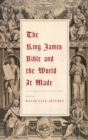 Image for The King James Bible and the world it made