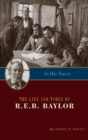 Image for In His Traces : The Life and Times of R.E.B. Baylor