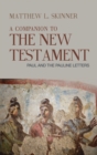Image for A Companion to the New Testament : Paul and the Pauline Letters