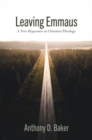 Image for Leaving Emmaus  : a new departure in Christian theology