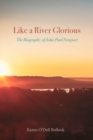 Image for Like a river glorious  : the biography of John Paul Newport