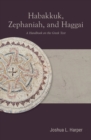 Image for Habakkuk, Zephaniah, and Haggai  : a handbook on the Greek text