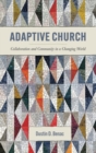 Image for Adaptive church  : collaboration and community in a changing world