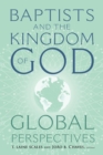 Image for Baptists and the Kingdom of God : Global Perspectives