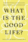 Image for What Is the Good Life?