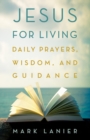 Image for Jesus for living  : daily prayers, wisdom, and guidance