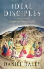 Image for Ideal Disciples : A Commentary on Matthew&#39;s Beatitudes