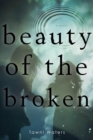 Image for Beauty of the Broken