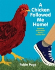 Image for A Chicken Followed Me Home! : Questions and Answers about a Familiar Fowl