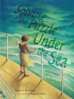 Image for Solving the Puzzle Under the Sea : Marie Tharp Maps the Ocean Floor