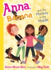Image for Anna, Banana, and the Monkey in the Middle