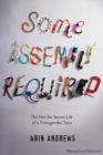 Image for Some assembly required: the not-so-secret life of a transgender teen