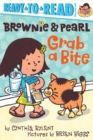 Image for Brownie &amp; Pearl Grab a Bite : Ready-to-Read Pre-Level 1