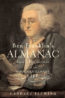 Image for Ben Franklin&#39;s almanac: being a true account of the good gentleman&#39;s life