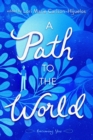 Image for A Path to the World : Becoming You