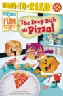 Image for The Deep Dish on Pizza! : Ready-to-Read Level 3