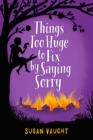 Image for Things Too Huge to Fix by Saying Sorry