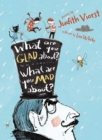 Image for What Are You Glad About? What Are You Mad About? : Poems for When a Person Needs a Poem