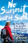 Image for No Summit out of Sight : The True Story of the Youngest Person to Climb the Seven Summits