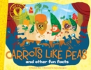 Image for Carrots Like Peas : and other fun facts