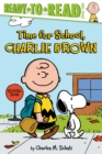 Image for Time for School, Charlie Brown : Ready-to-Read Level 2