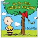 Image for Go Fly a Kite, Charlie Brown!