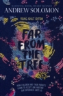Image for Far from the Tree : Young Adult Edition--How Children and Their Parents Learn to Accept One Another . . . Our Differences Unite Us