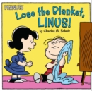 Image for Lose the Blanket, Linus!