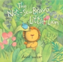 Image for The Not-So-Brave Little Lion