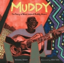 Image for Muddy : The Story of Blues Legend Muddy Waters