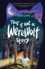 Image for This Is Not a Werewolf Story