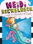 Image for Heidi Heckelbeck Might Be Afraid of the Dark