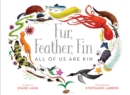 Image for Fur, Feather, Fin-All of Us Are Kin