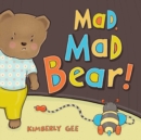 Image for Mad, Mad Bear!